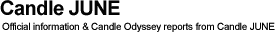 Candle JUNE -Official information & Candle Odyssey Reports from Candle JUNE-